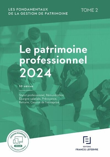 Emprunter Les fondamentaux de la gestion de patrimoine. Tome 2, Le patrimoine professionnel, Edition 2024 livre