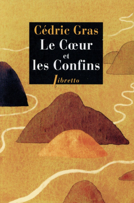 Emprunter Le coeur et les confins livre