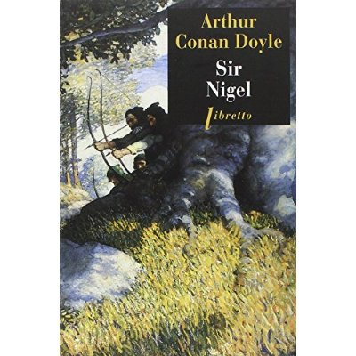 Emprunter Sir Nigel. Les chroniques de Sir Nigel Loring Tome 2 livre