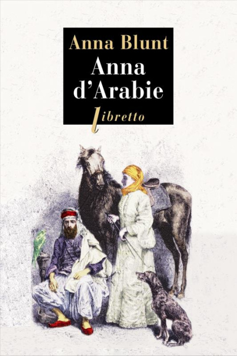 Emprunter Anna d'Arabie. La cavalière du désert (1878-1879) livre