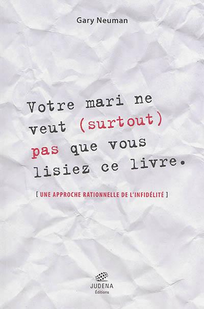 Emprunter Votre mari ne veut surtout pas que vous lisiez ce livre livre