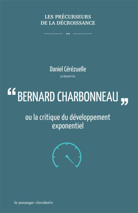 Emprunter Bernard Charbonneau ou la critique du développement exponentiel livre