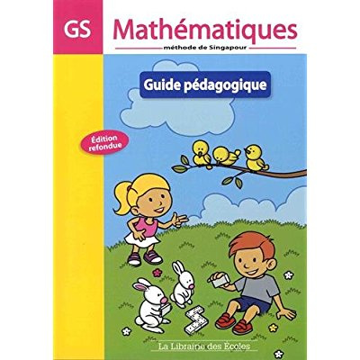 Emprunter Mathématiques GS Méthode de Singapour. Guide pédagogique, Edition 2015 livre