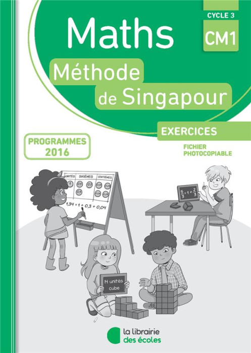 Emprunter Maths Cycle 3 CM1 Méthode de Singapour. Exercices, fichier photocopiable, Edition 2018 livre