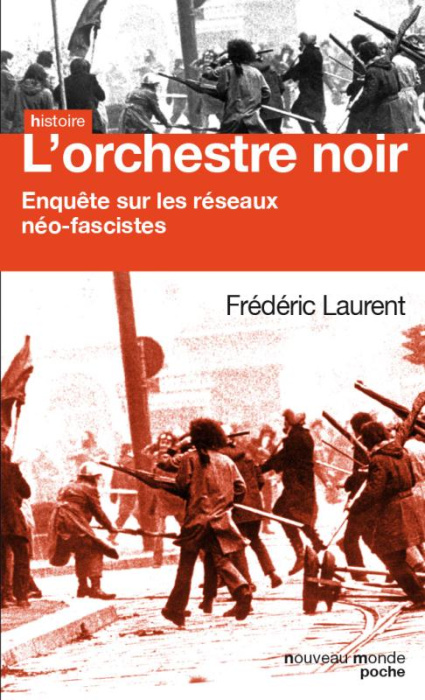 Emprunter L'orchestre noir. Enquête sur les réseaux néo-fascistes, Edition revue et augmentée livre