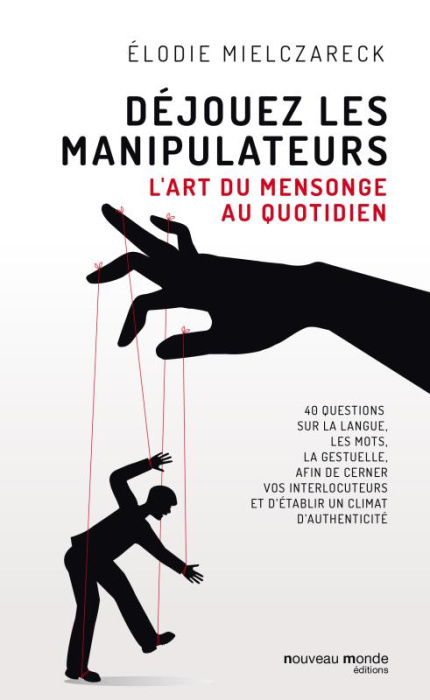 Emprunter Déjouez les manipulateurs. L'art du mensonge au quotidien livre