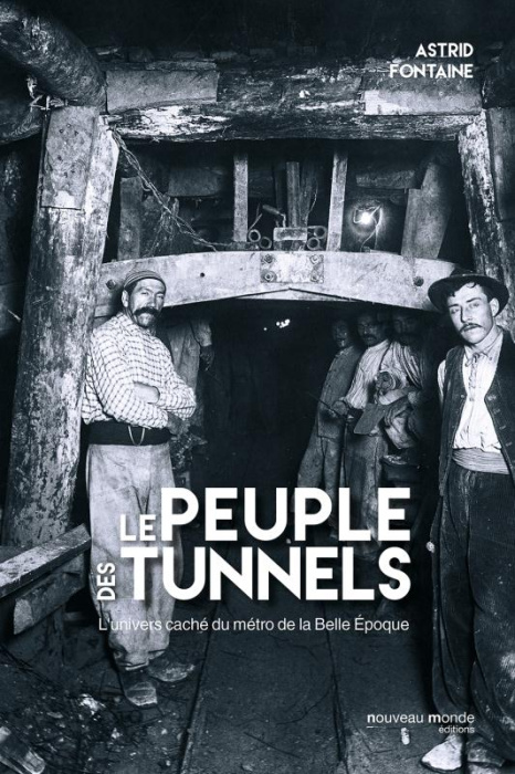 Emprunter Le peuple des tunnels. L'univers caché du métro de la Belle Epoque livre