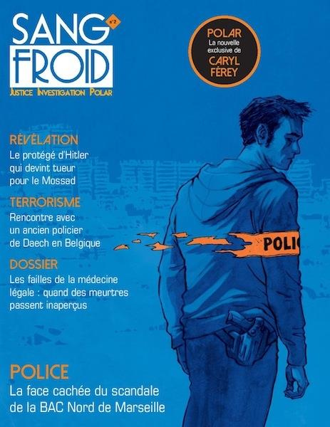 Emprunter Sang-froid N° 2, Eté 2016 : Police. La face cachée du scandale de la BAC de Marseille livre