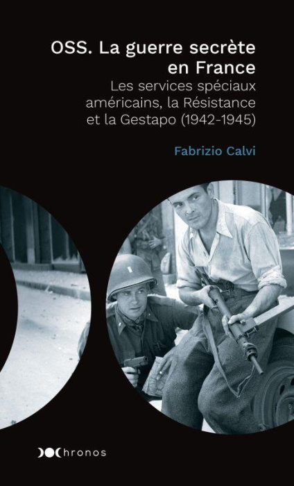 Emprunter OSS. La guerre secrète en France. Les services spéciaux américains, la Résistance et la Gestapo (194 livre