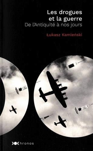Emprunter Les drogues et la guerre. De l'Antiquité à nos jours livre