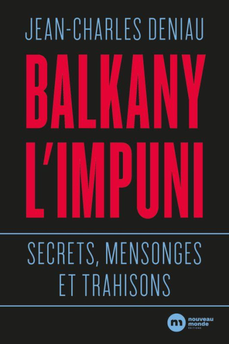 Emprunter Balkany, l'impuni. Secrets, mensonges et trahisons livre