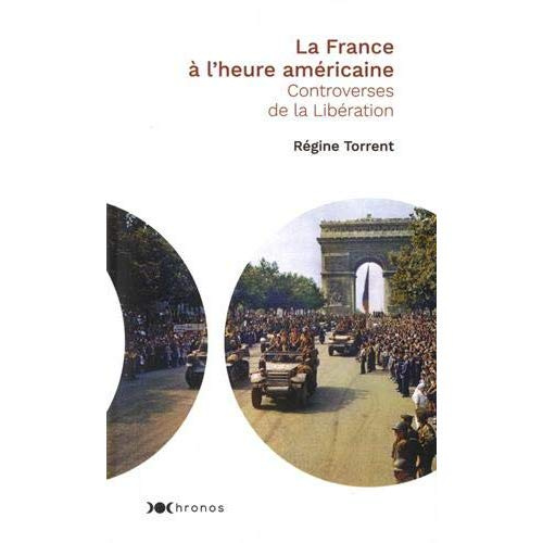 Emprunter La France à l'heure américaine. Controverses de la Libération livre
