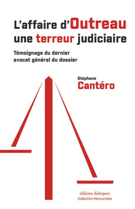 Emprunter L'affaire d'Outreau une terreur judiciaire. Témoignage du dernier avocat général du dossier livre