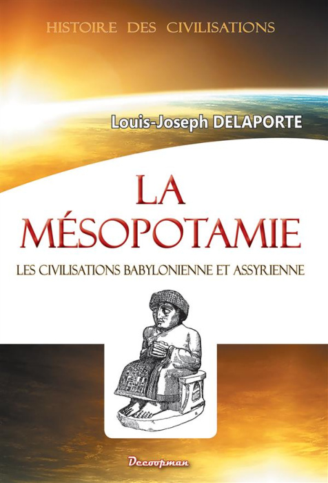 Emprunter La Mésopotamie. Les civilisations babylonienne et assyrienne livre