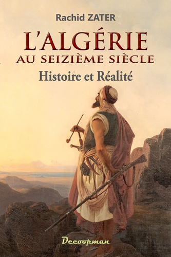Emprunter L'Algérie au XVIe siècle. Histoire et réalité livre