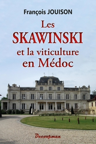 Emprunter Les Skawinswki et la viticulture en Médoc livre