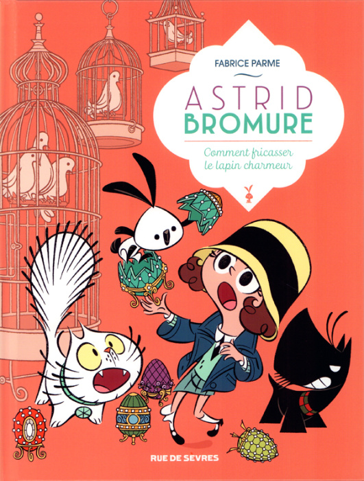 Emprunter Astrid Bromure Tome 6 : Comment fricasser le lapin charmeur livre