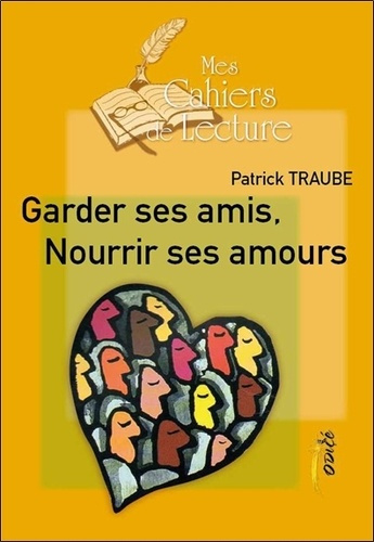Emprunter Garder ses amis, nourrir ses amours livre