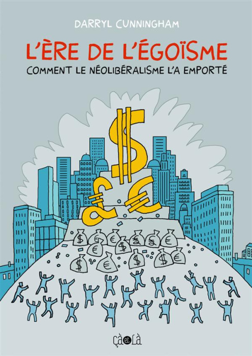 Emprunter L'ère de l'égoïsme. Comment le néolibéralisme l'a emporté livre
