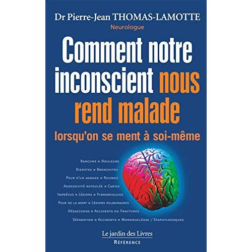 Emprunter Comment notre inconscient nous rend malade lorsqu'on se ment à soi-même livre