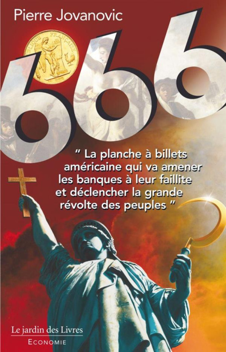 Emprunter 666. Du vol organisé de l'or des Français et de la destruction des Nations par le dollar grâce aux g livre