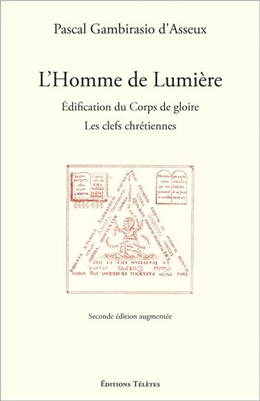 Emprunter L'Homme de Lumière. Edification du Corps de gloire : les clefs chrétiennes, 2e édition revue et augm livre