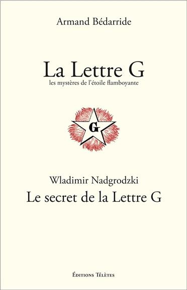 Emprunter La Lettre G, les mystères de l'Etoile flamboyante ; Le secret de la Lettre G livre