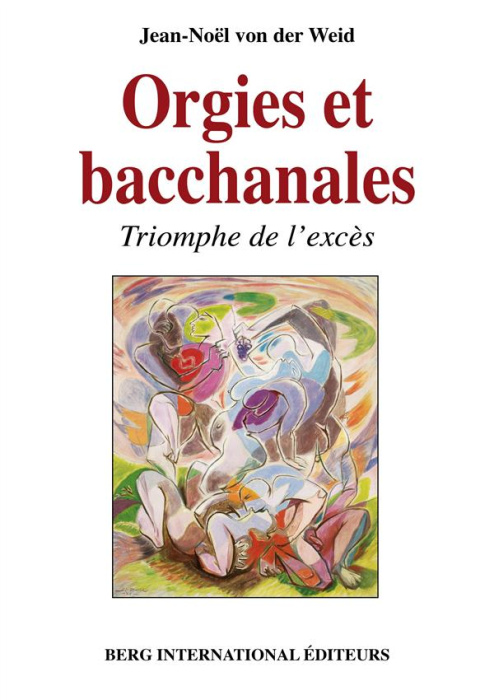 Emprunter Orgies et bacchanales. Triomphe de l'excès livre