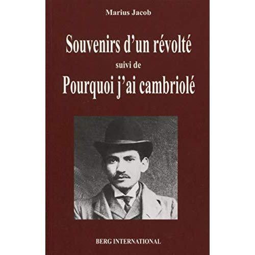 Emprunter Souvenirs d'un révolté suivi de Pourquoi j'ai cambriolé livre