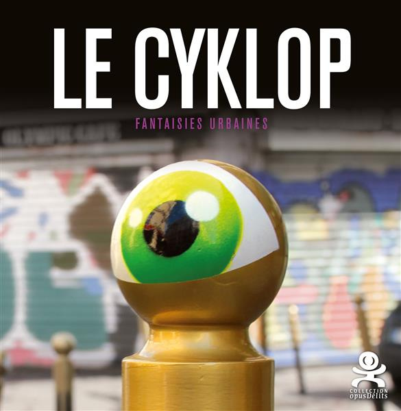 Emprunter Le Cyklop. Fantaisies urbaines livre