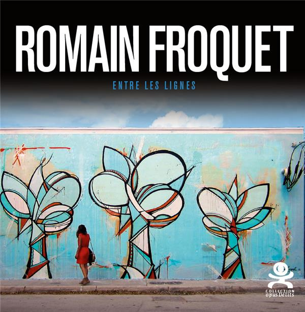 Emprunter Romain Froquet. Entre les lignes livre