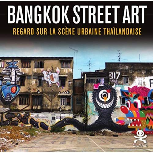 Emprunter Bangkok street art. Regard sur la scène urbaine thaïlandaise, Edition bilingue français-anglais livre