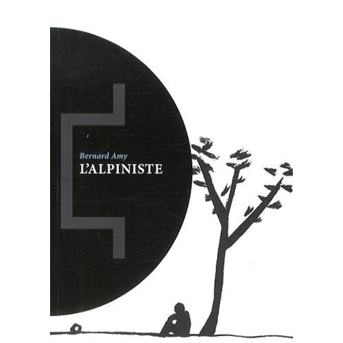 Emprunter L'alpiniste. Réunit Le meilleur grimpeur du monde ; Genèse ; Les grands navires ; La transgression ; livre