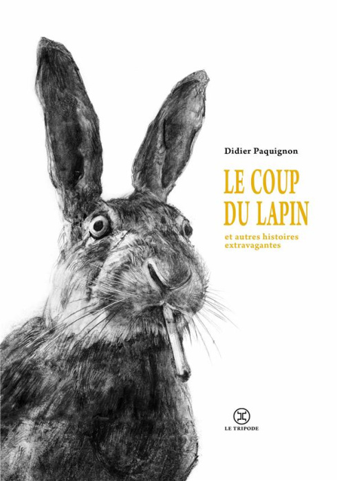 Emprunter Le coup du lapin. Et autres histoires extravagantes livre