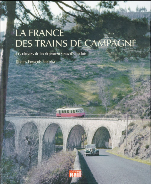 Emprunter La France des trains de campagne. Les chemins de fer départementaux d'autrefois livre