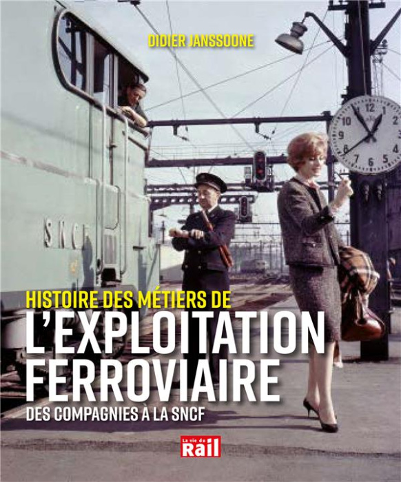 Emprunter Histoire des métiers de l'exploitation ferroviaire. Des compagnies à la SNCF livre