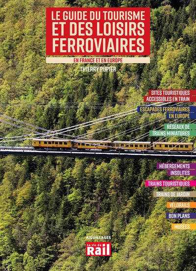 Emprunter Le guide du tourisme et des loisirs ferroviaires en France et en Europe. Edition 2022 livre
