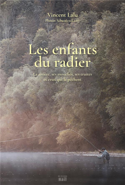Emprunter Les enfants du radier. La rivière, ses mouches, ses truites et ceux qui la pêchent livre