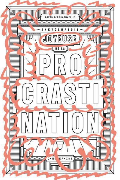 Emprunter Encyclopédie joyeuse de la procrastination livre