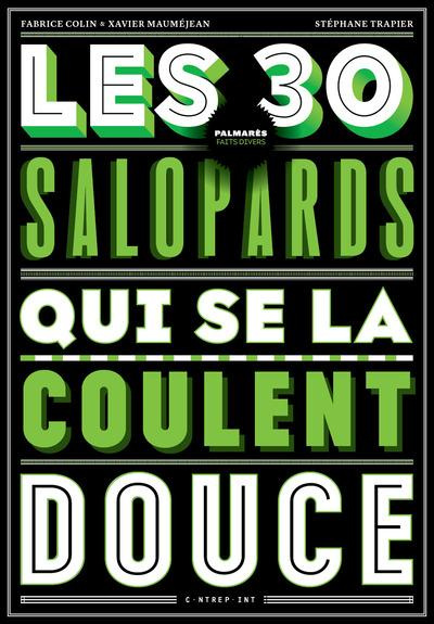 Emprunter Les 30 salopards qui se la coulent douce livre