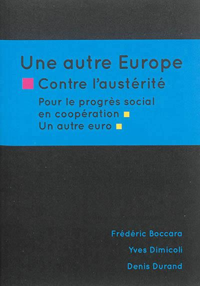Emprunter Une autre Europe : contre l'austérité, pour le progrès social en coopération, un autre euro livre
