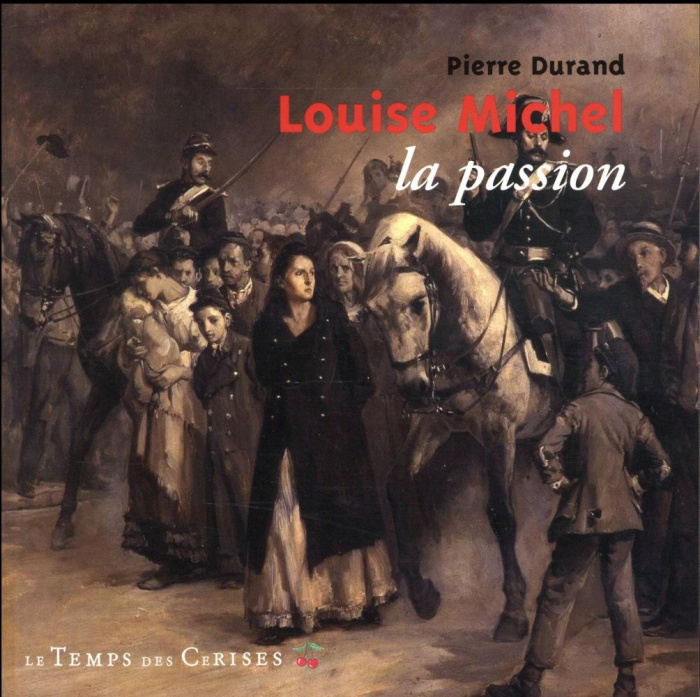 Emprunter Louise Michel, la passion livre