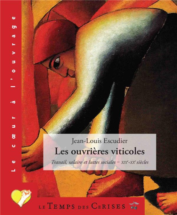 Emprunter Les ouvrières viticoles. Travail, salaire et luttes sociales (XIXe-XXe siècles) livre