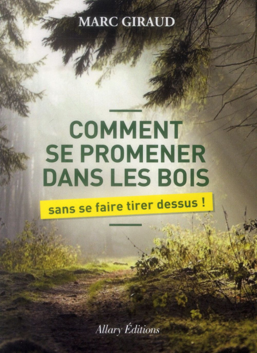 Emprunter Comment se promener dans les bois sans se faire tirer dessus livre
