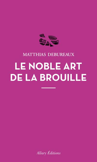 Emprunter Le noble art de la brouille livre