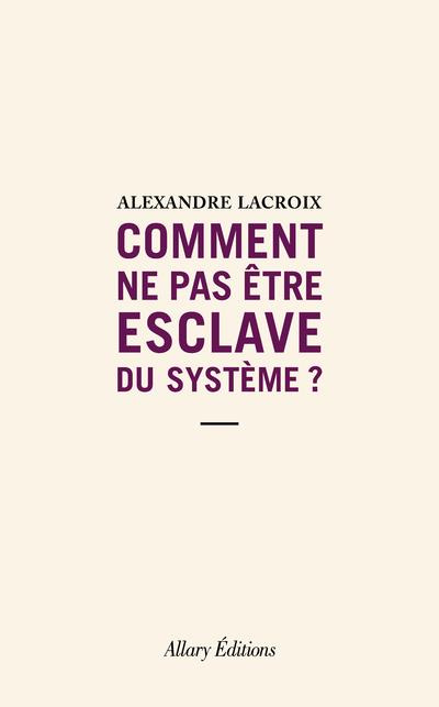 Emprunter Comment ne pas être esclave du système ? livre