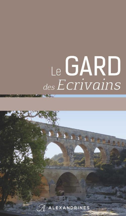 Emprunter Le Gard des écrivains. Edition revue et augmentée livre