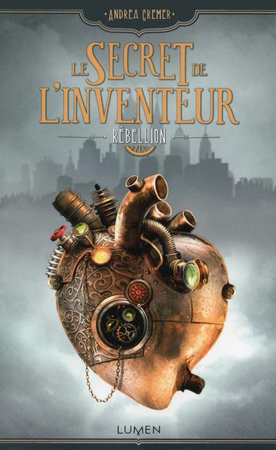 Emprunter Le secret de l'inventeur Tome 1 : Rébellion livre