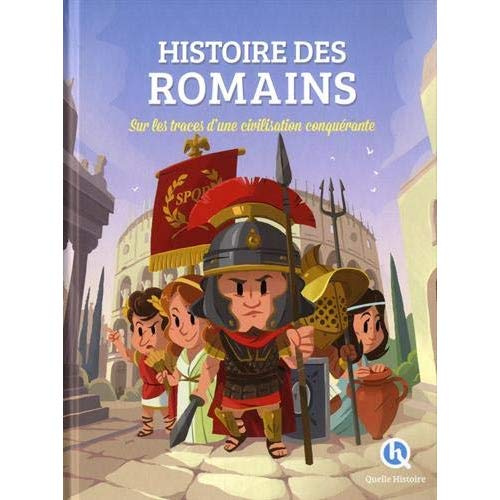 Emprunter Histoire des Romains. Sur les traces d'une civilisation conquérante livre