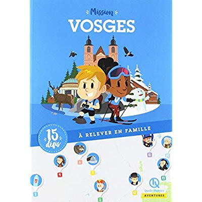 Emprunter Mission Vosges. 15 défis à relever en famille livre